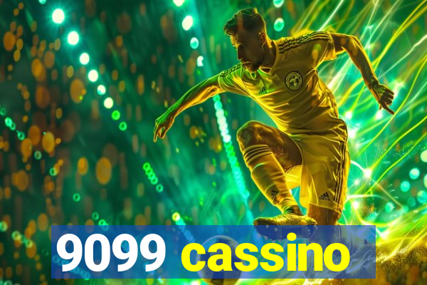 9099 cassino